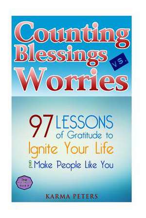 Counting Blessings vs. Worries de Karma Peters