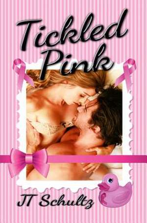 Tickled Pink de Jt Schultz