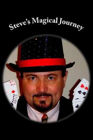 Steve's Magical Journey de Vickie Hodge Holt