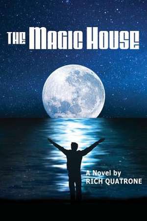 The Magic House de Rich Quatrone