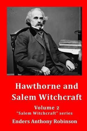 Hawthorne and Salem Witchcraft de Robinson, Enders Anthony