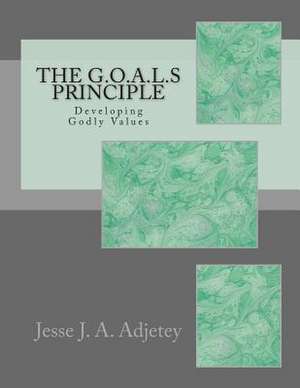 The G.O.A.L.S Principle de Jesse J. a. Adjetey