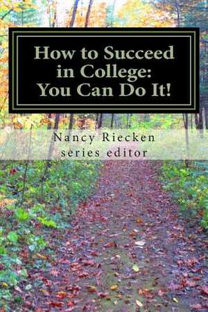 How to Succeed in College de Nancy Riecken