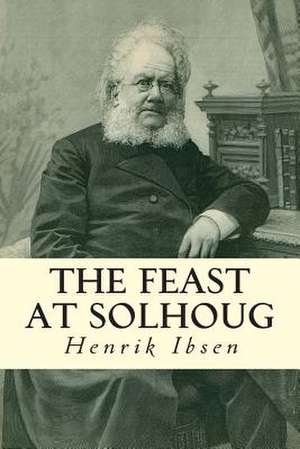 The Feast at Solhoug de Henrik Ibsen