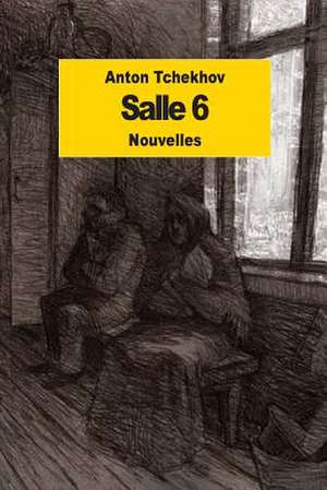 Salle 6 de Anton Tchekhov