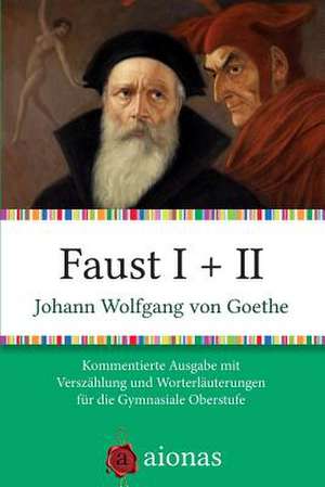 Faust I + II de Johann Wolfgang Von Goethe