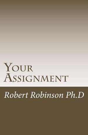 Your Assignment de Robert L. Robinson Ph. D.