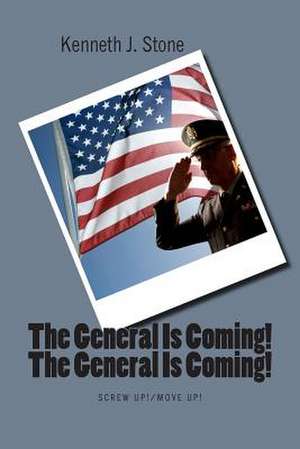 The General Is Coming! the General Is Coming! de Kenneth Stone