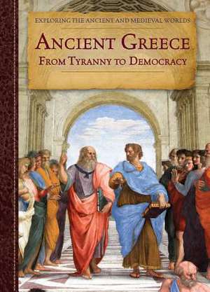 Ancient Greece: From Tyranny to Democracy de Zachary Anderson