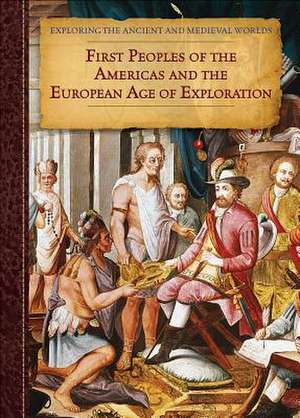 First Peoples of the Americas and the European Age of Exploration de Patricia Dawson