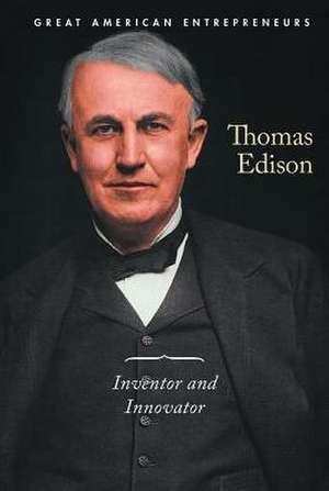 Thomas Edison: Inventor and Innovator de Kaitlin Scirri