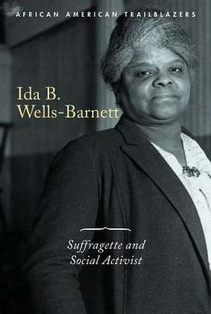 Ida B. Wells-Barnett: Suffragette and Social Activist de Naomi E. Jones