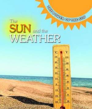 The Sun and the Weather de Alicia Z. Klepeis