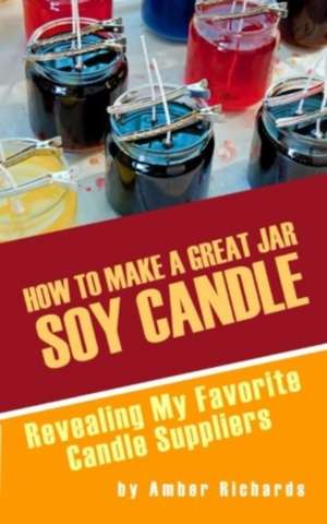 How to Make a Great Soy Jar Candle de Amber Richards