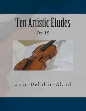 Ten Artistic Etudes de Jean Delphin-Alard