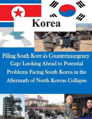 Filling South Korea's Counterinsurgency Gap de U. S. Command and General Staff College