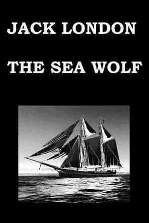 The Sea Wolf by Jack London de Jack London