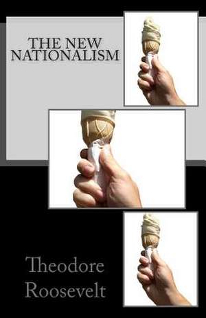 The New Nationalism de Theodore Roosevelt