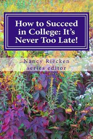 How to Succeed in College de Nancy Riecken