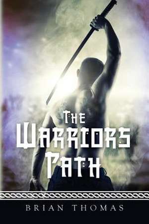 The Warriors Path de Brian Thomas