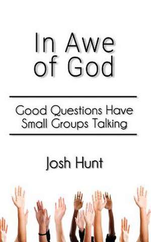 In Awe of God de Josh Hunt