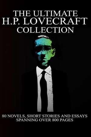 The Ultimate H. P. Lovecraft Collection de H. P. Lovecraft