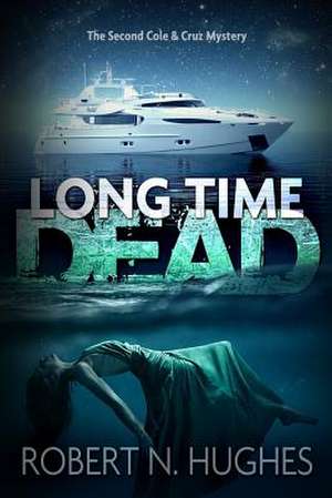 Long Time Dead de Robert N. Hughes