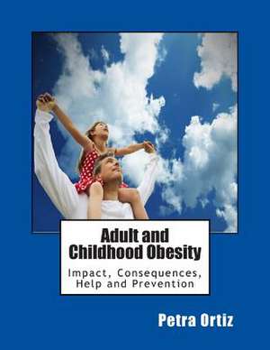 Adult and Childhood Obesity de Petra Ortiz