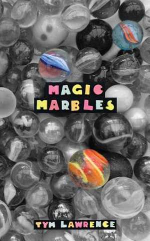 Magic Marbles de MR Tym Lawrence