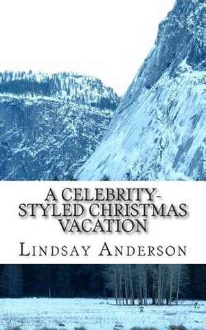 A Celebrity-Styled Christmas Vacation de Lindsay Anderson