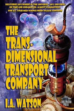 The Transdimensional Transport Company de MR I. a. Watson