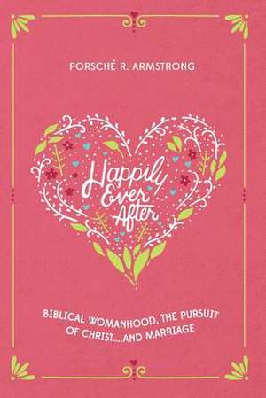 Happily Ever After de Porsche R. Armstrong
