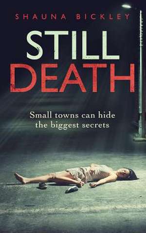 Still Death de Shauna Bickley