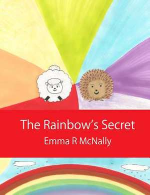 The Rainbow's Secret de Emma R. McNally