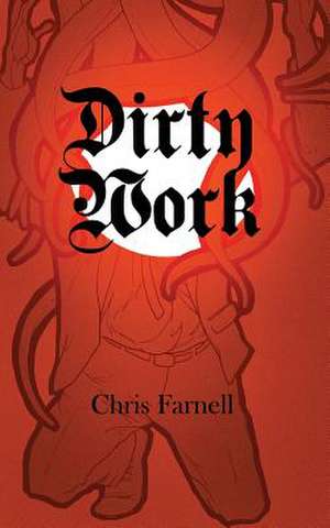 Dirty Work de Chris Farnell