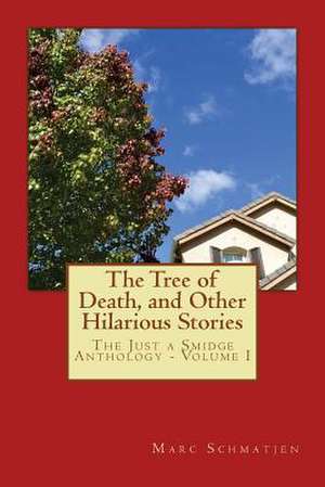 The Tree of Death, and Other Hilarious Stories de Marc Schmatjen