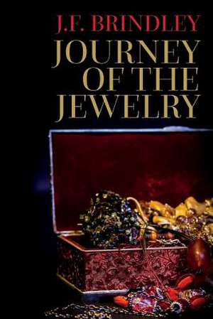 Journey of the Jewelry de J. F. Brindley