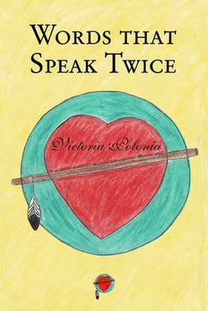 Words That Speak Twice de Victoria Polonia