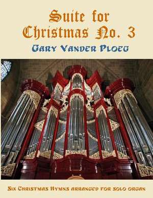 Suite for Christmas No. 3 de Gary Vander Ploeg