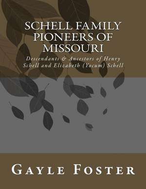 Schell Family - Pioneers of Missouri de MS Gayle Foster