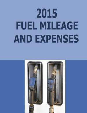 2015 Fuel Mileage and Expenses de Frances P. Robinson