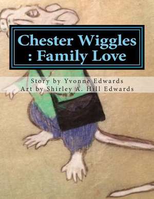 Chester Wiggles de Yvonne R. Edwards