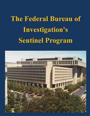 The Federal Bureau of Investigation's Sentinel Program de Federal Bureau of Investigation