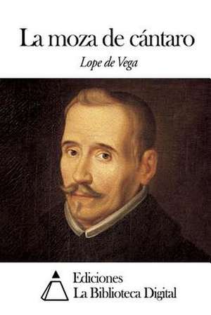 La Moza de Cantaro de Lope De Vega