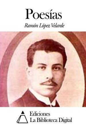 Poesias de Ramon Lopez Velarde