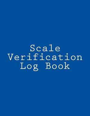 Scale Verification Log Book de Publishing, Inc Gelding