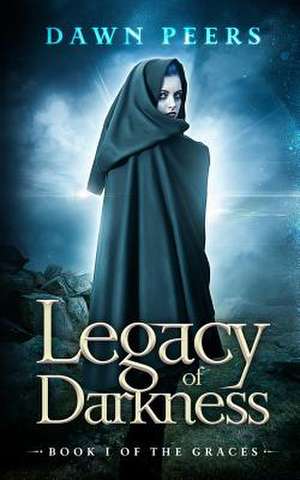 Legacy of Darkness de Dawn Peers