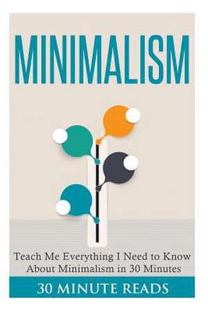 Minimalism de 30 Minute Reads