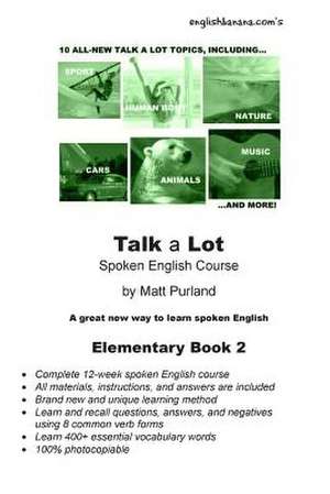 Talk a Lot Elementary Book 2 de Matt Purland