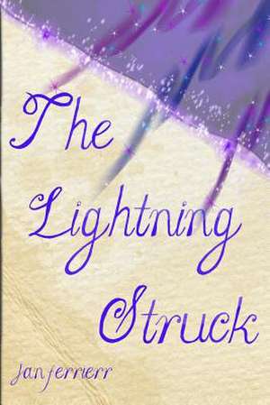 The Lightning Struck de Mrs Jan Ferrierr